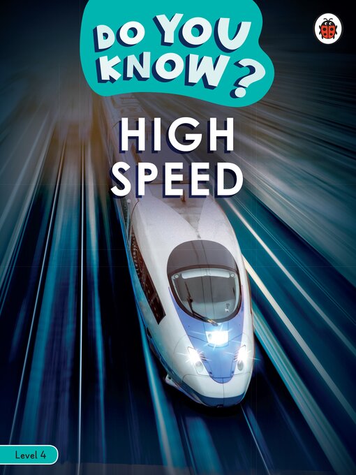 Title details for Do You Know? Level 4--High Speed by Ladybird - Available